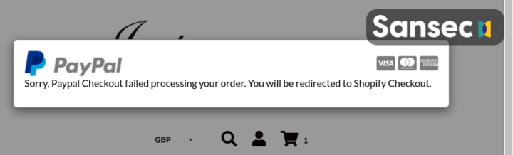 Sorry, Paypal Checkout failed processing your order. You will be redirected to Shopify Checkout.